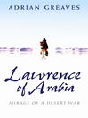 Lawrence Of Arabia (eBook): Mirage Of A Desert War